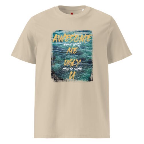 Step up your style with our GOTS organic cotton t-shirt, featuring a vibrant water background and the bold phrase "Awesome Ends with Me". Perfect for those who love to make a statement.