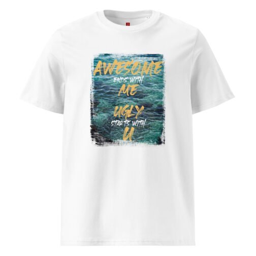 Step up your style with our GOTS organic cotton t-shirt, featuring a vibrant water background and the bold phrase "Awesome Ends with Me". Perfect for those who love to make a statement.