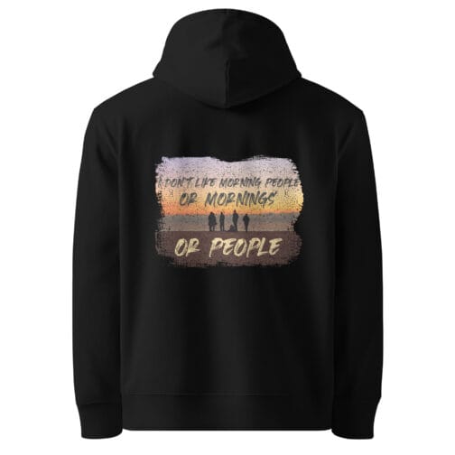 I Don’t Like Morning People Organic Cotton Hoodie – Unisex Sunset Design | GOTS Certified Eco-Friendly - Image 3