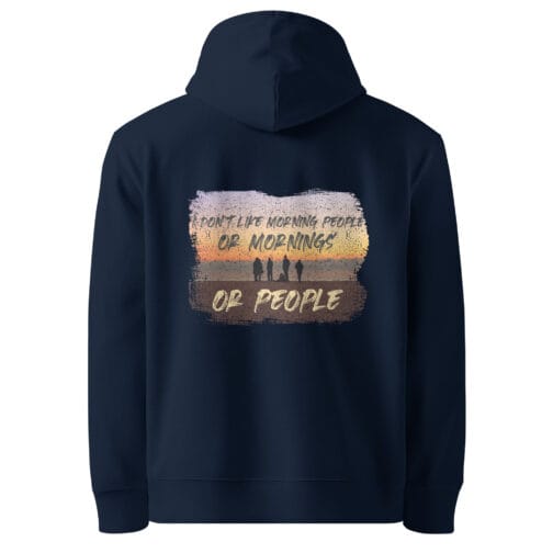 I Don’t Like Morning People Organic Cotton Hoodie – Unisex Sunset Design | GOTS Certified Eco-Friendly - Image 4