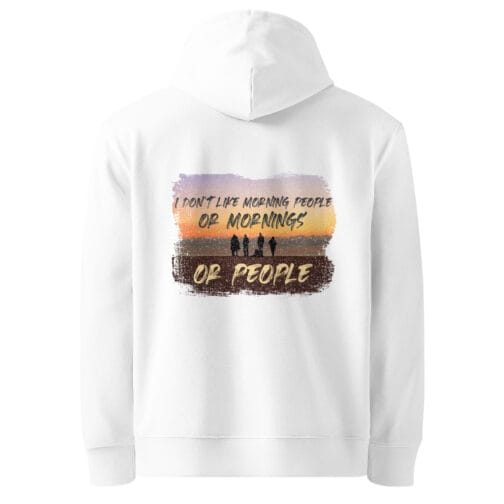 I Don’t Like Morning People Organic Cotton Hoodie – Unisex Sunset Design | GOTS Certified Eco-Friendly - Image 2